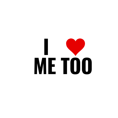 I Love Me Too